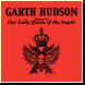 Garth Hudson: Our Lady Queen of the Angels