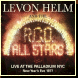 Levon Helm & the RCO All Stars Live